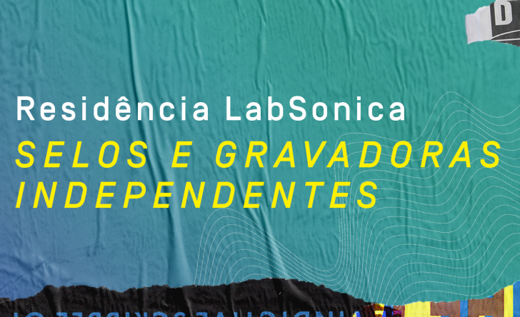 Selecionamos três selos independentes na chamada pública para ocupação do LabSonica, nosso laboratório de experiência artísticas: