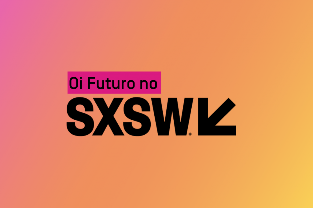 Participe da votação: NAVE e Oi Kabum!Lab no SXSW 2020