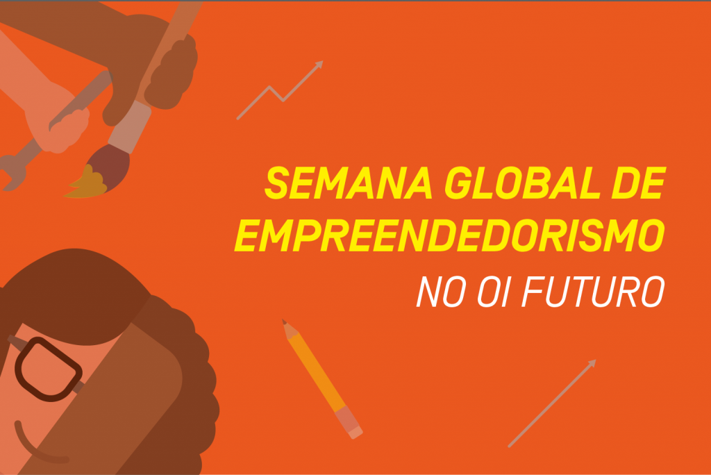 Confira a programação do Oi Futuro na Semana Global do Empreendedorismo
