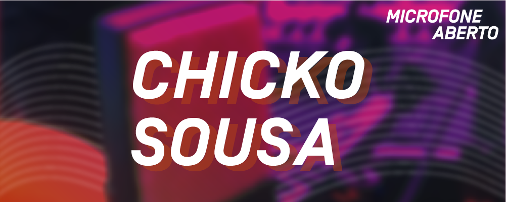 SITE_MicrofoneAberto_Participante_ChickoSousa