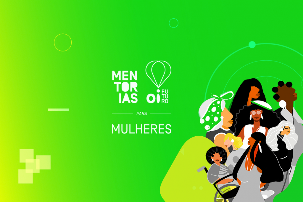 Saiba tudo sobre nossa edição do Mentorias Oi Futuro dedicada às mulheres