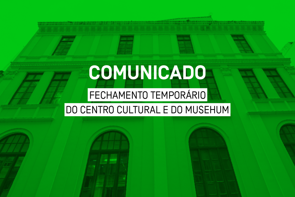 Suspensão temporária das atividades presenciais do Centro Cultural e do Musehum