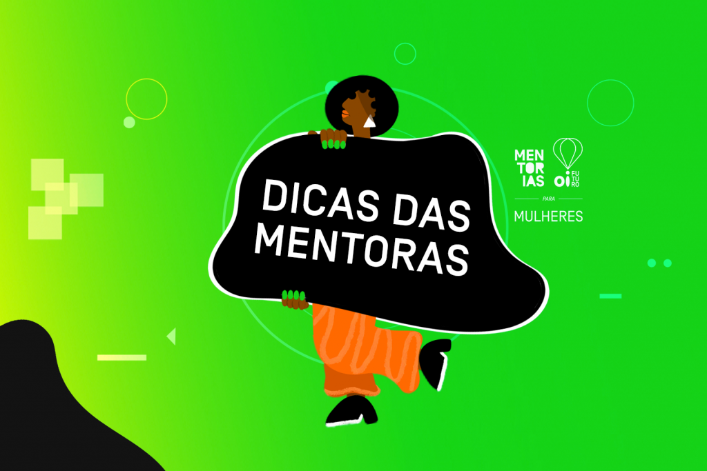 Dicas das mentoras para alavancar iniciativas de mulheres empreendedoras