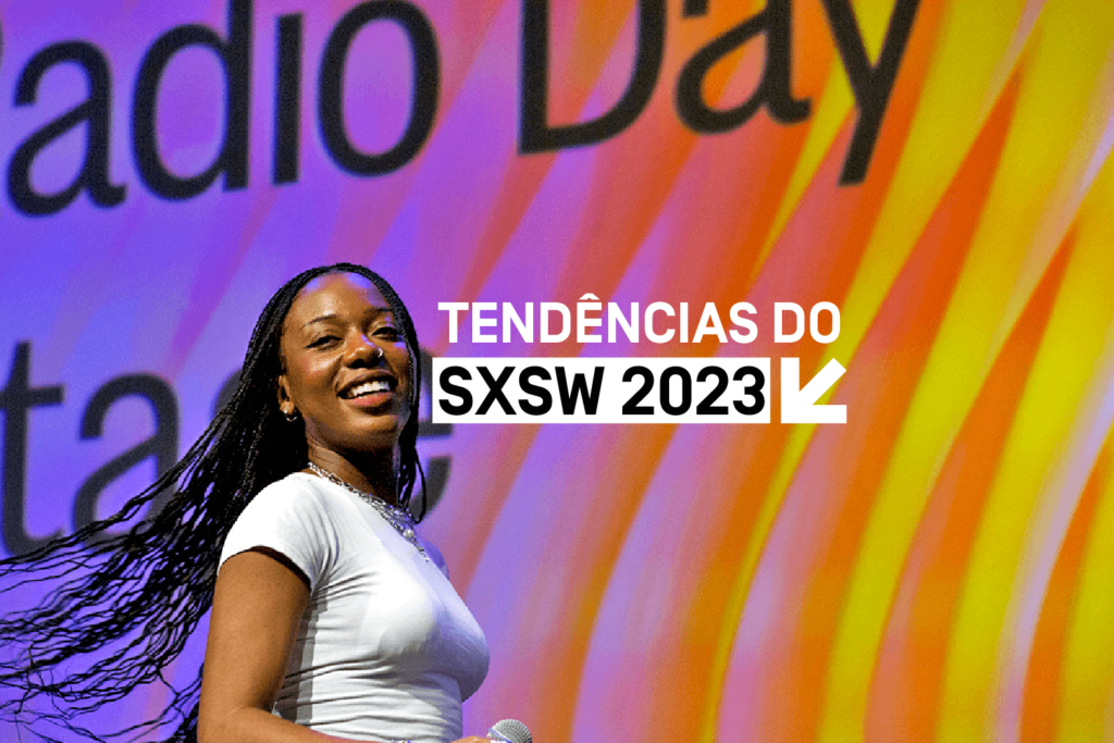 Tendências SXSW 2023: o futuro já começou