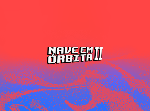 NAVE em Órbita II: Inscrições abertas para nova turma presencial