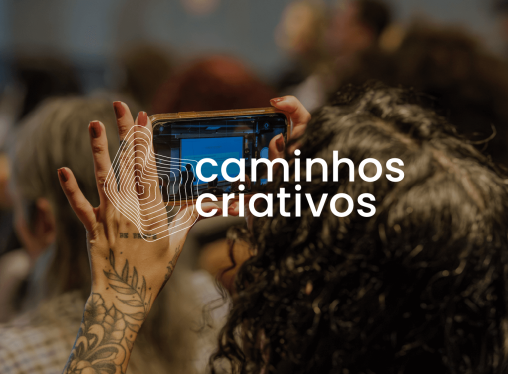 Caminhos Criativos: saiu a lista com as 30 iniciativas selecionadas para o Programa de Aceleração!