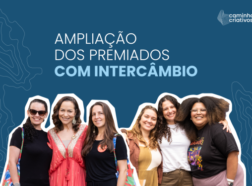 Caminhos Criativos amplia o intercâmbio e contempla mais duas iniciativas no Estado do Rio